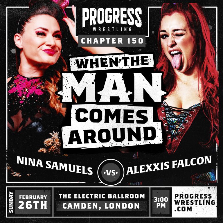 Nina Samuels Vs. Alexxis Falcon at PROGRESS Wrestling Chapter 150: When The Man Comes Around