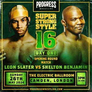 PROGRESS Wrestling - Leon Slater Vs. Shelton Benjamin - PROGRESS Wrestling - Watch on Demand PROGRESS PLUS PROGRESS Wrestling - Leon Slater Vs. Shelton Benjamin