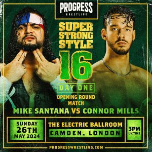 PROGRESS Wrestling - Mike Santana Vs. Connor Mills - PROGRESS Wrestling - Watch on Demand PROGRESS PLUS PROGRESS Wrestling - Mike Santana Vs. Connor Mills