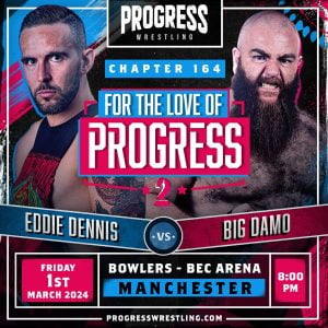 PROGRESS Wrestling - FOR THE LOVE OF PROGRESS 2 - PROGRESS Wrestling - Watch on Hooked On Wrestling TV PROGRESS Wrestling - FOR THE LOVE OF PROGRESS 2