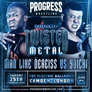 PROGRESS Wrestling Man Like Dereiss Vs YOICHI - TWISTED METAL