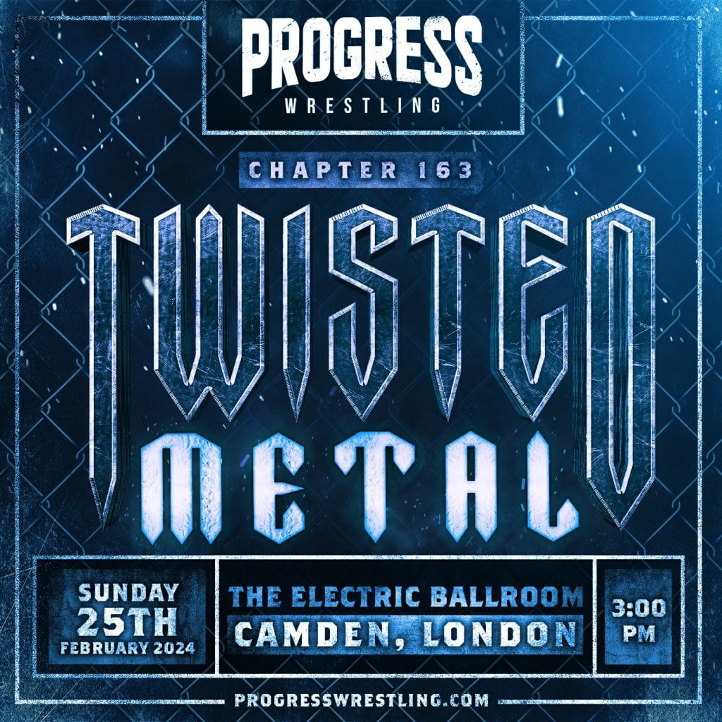 PROGRESS Wrestling - TWISTED METAL