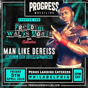 PROGRESS Wrestling - Man Like Dereiss - FREEDOM WALKS AGAIN 