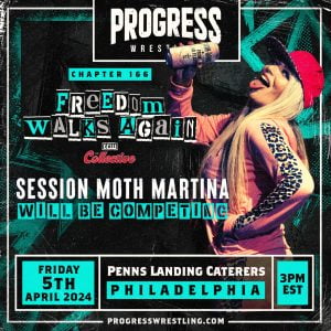 PROGRESS Wrestling - Session Moth Martina - Freedom Walks Again
