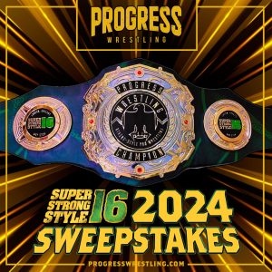 Super Strong Style 16 - PROGRESS Wrestling - Watch on Demand PROGRESS PLUS Super Strong Style 16
