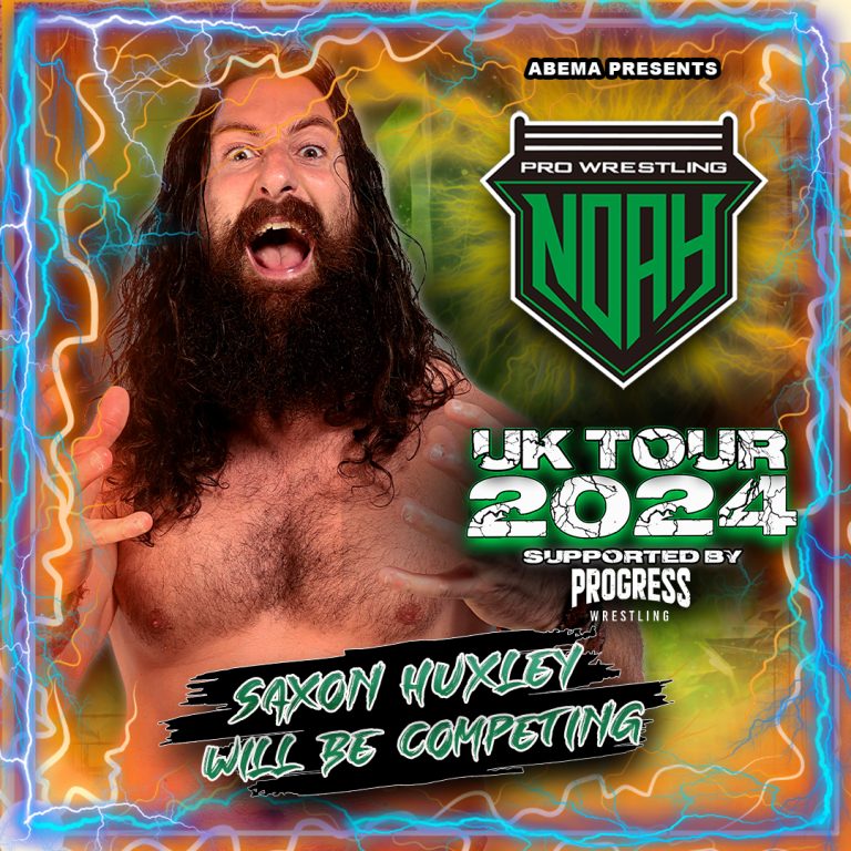 Saxon Huxley - NOAH UK Tour v3 - PROGRESS Wrestling - Watch on Demand PROGRESS PLUS