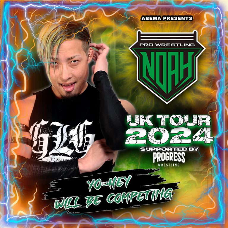 YO HEY - NOAH UK Tour v3 - PROGRESS Wrestling - Watch on Demand PROGRESS PLUS