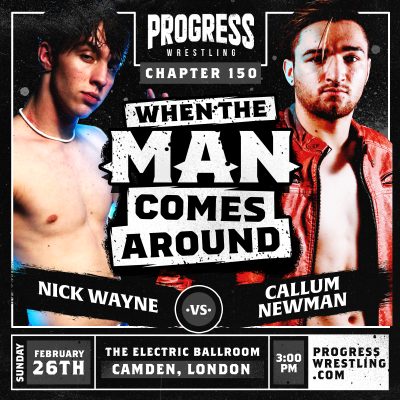 Nick Wayne Vs Callum Newman Chapter 150 PROGRESS Wrestling