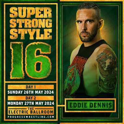 PROGRESS Wrestling - SUPER STRONG STYLE 16 - Eddie Dennis